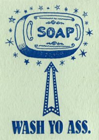 Wash Yo Ass.