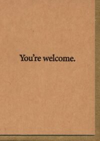 You're Welcome